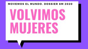 Dossier 8M 2020 Volvimos Mujeres